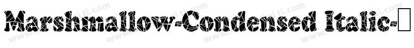 Marshmallow-Condensed Italic字体转换